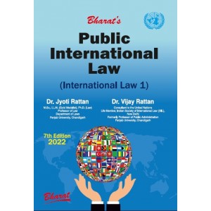 Bharat's Public International Law (International Law I) by Dr. Jyoti Rattan & Dr. Vijay Rattan